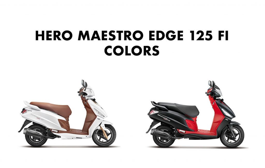 Hero Maestro Edge 125 Colors - All Color variants Hero Maestro Edge FI 125cc. New Maestro Edge 125 FI Colours 